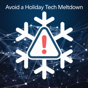 Holiday IT Survival Guide